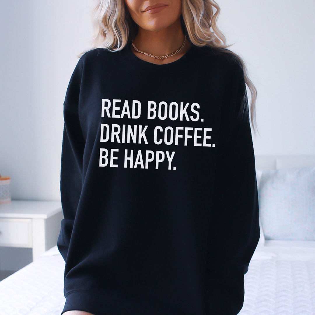 Read Books Drink Coffee Be Happy