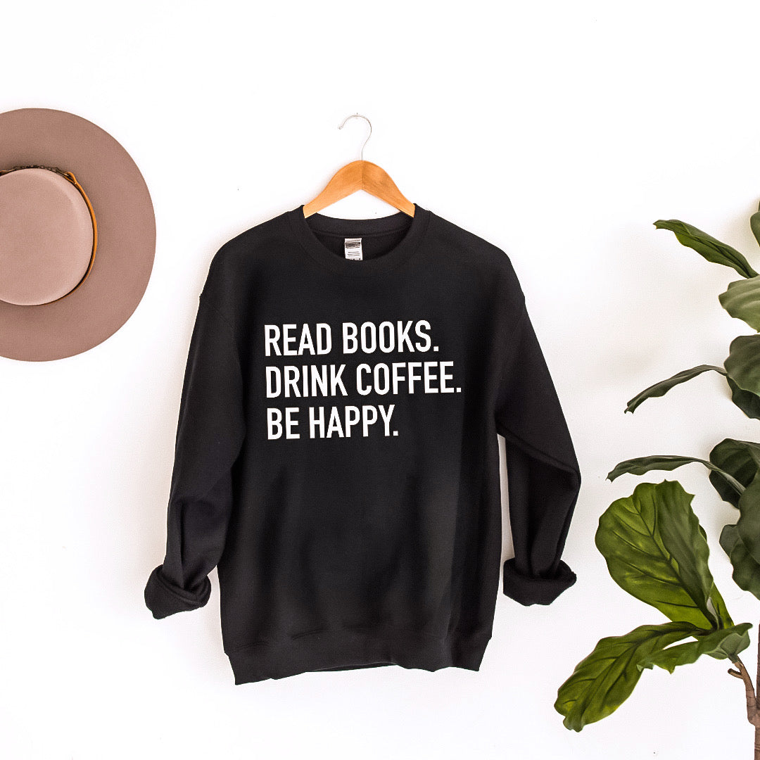 Read Books Drink Coffee Be Happy