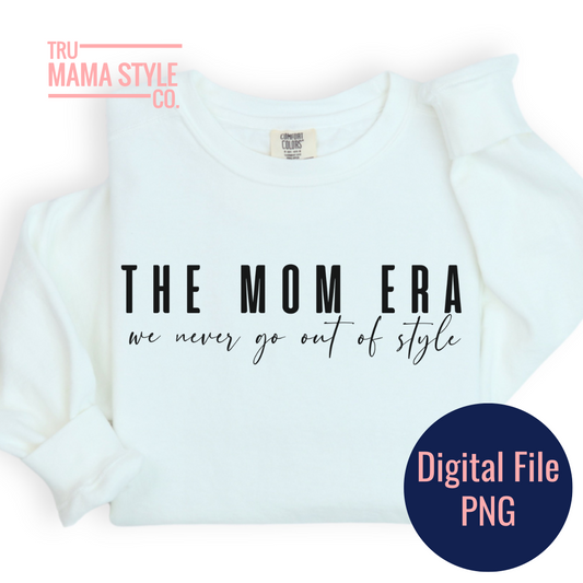The Mom Era: we never go out of style
